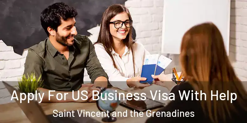  Apply For US Business Visa With Help Saint Vincent and the Grenadines