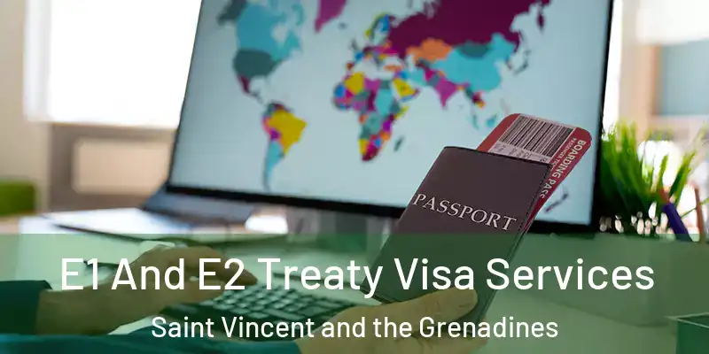  E1 And E2 Treaty Visa Services Saint Vincent and the Grenadines