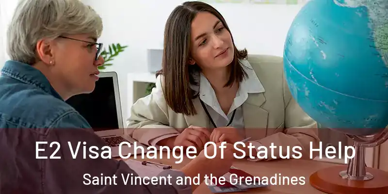  E2 Visa Change Of Status Help Saint Vincent and the Grenadines