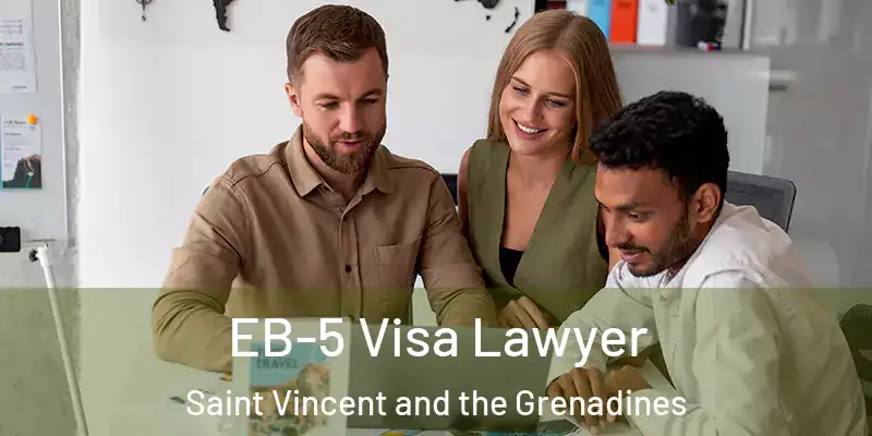  EB-5 Visa Lawyer Saint Vincent and the Grenadines