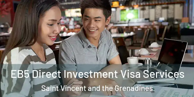  EB5 Direct Investment Visa Services Saint Vincent and the Grenadines