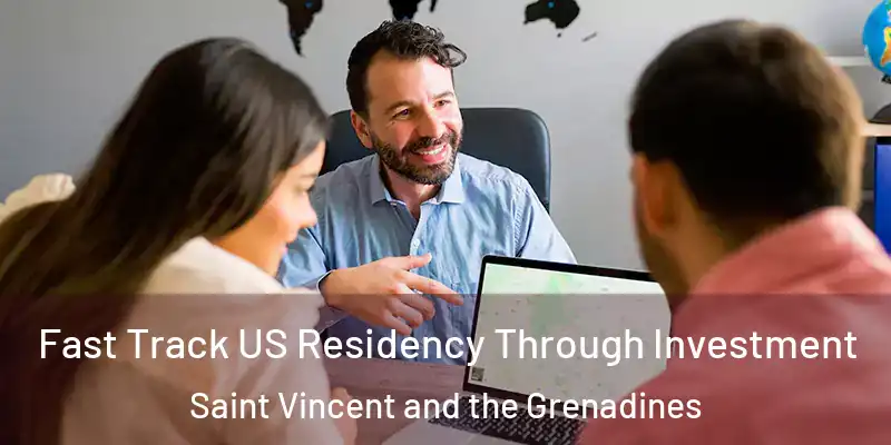  Fast Track US Residency Through Investment Saint Vincent and the Grenadines
