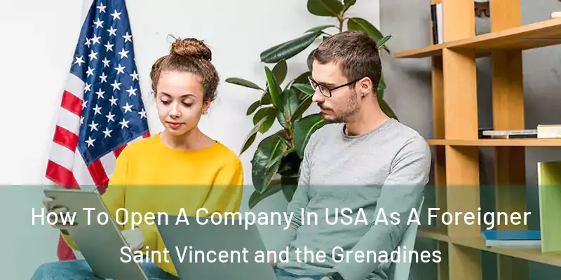  How To Open A Company In USA As A Foreigner Saint Vincent and the Grenadines