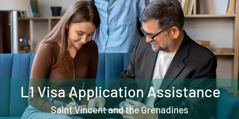  L1 Visa Application Assistance Saint Vincent and the Grenadines