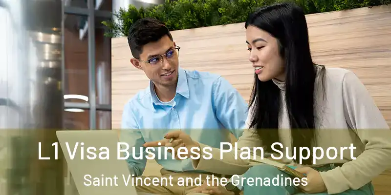  L1 Visa Business Plan Support Saint Vincent and the Grenadines