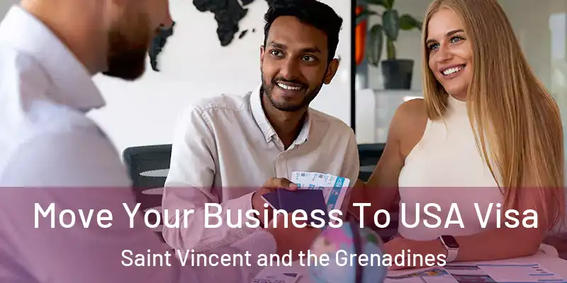  Move Your Business To USA Visa Saint Vincent and the Grenadines