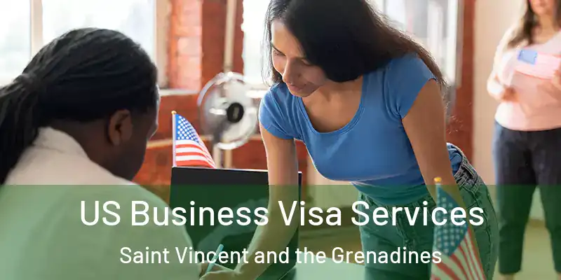  US Business Visa Services Saint Vincent and the Grenadines