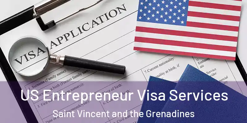  US Entrepreneur Visa Services Saint Vincent and the Grenadines