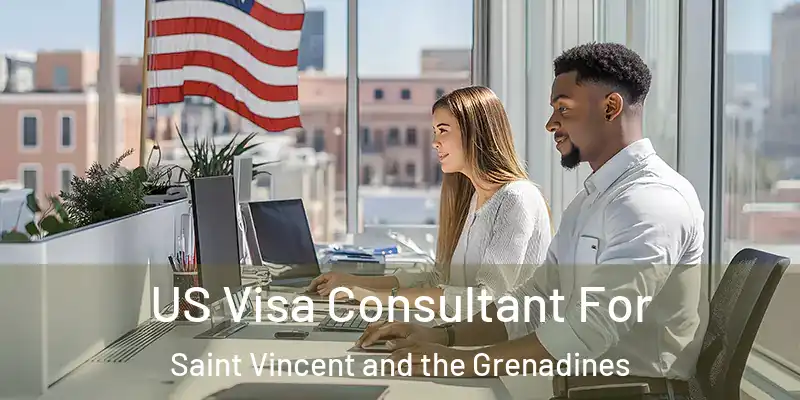  US Visa Consultant For Saint Vincent and the Grenadines